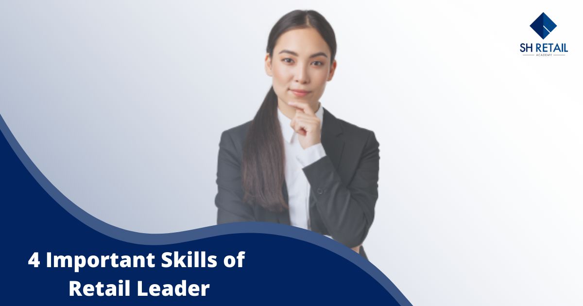4 important skills of retail leader
