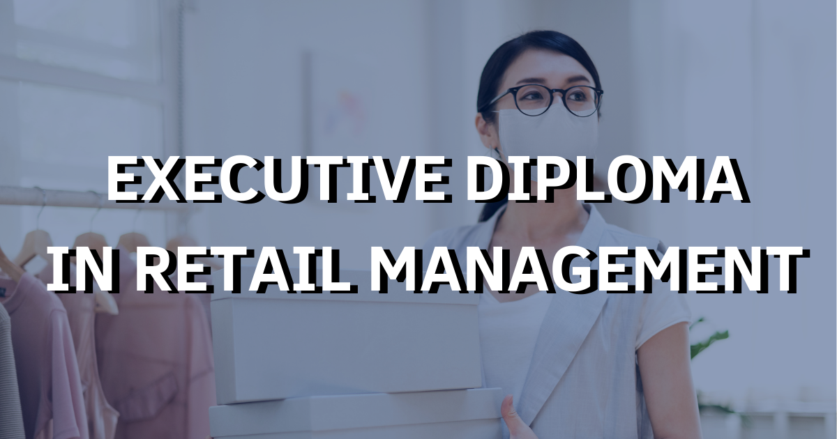 Executive Diploma In Retail Management