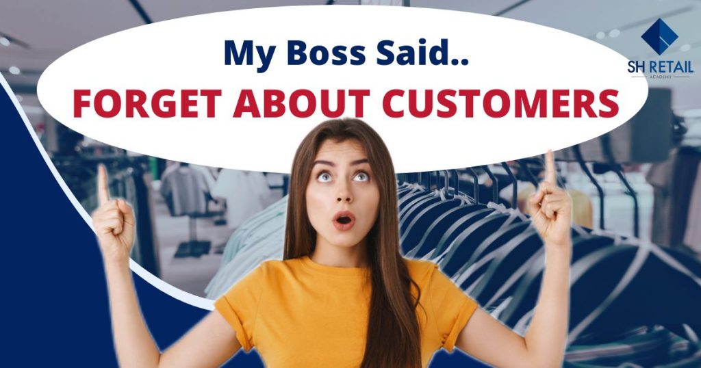 My Boss Said.. Forget About Customers 1
