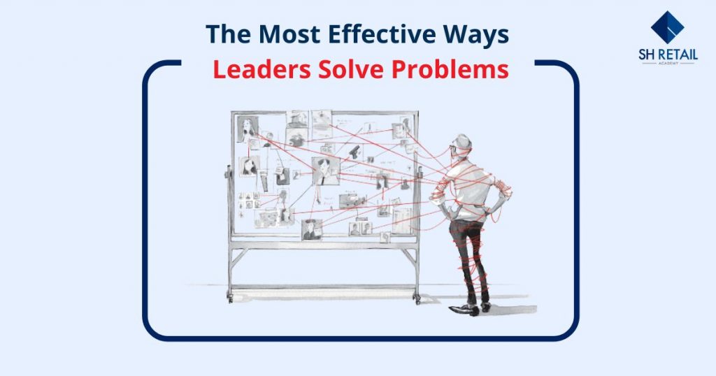 The most effective ways leaders solve a problem