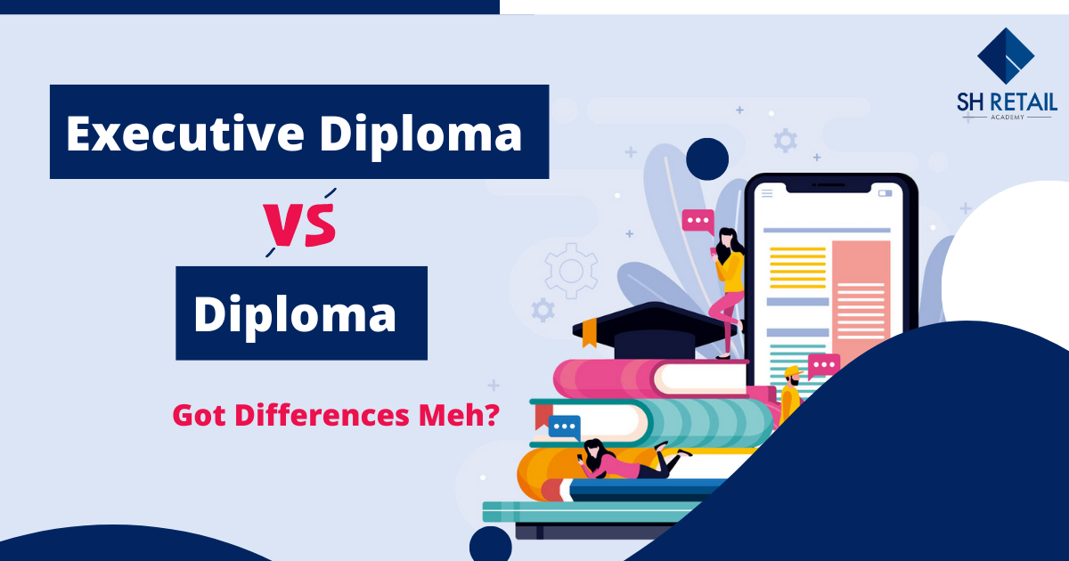 Executive Diploma Vs Diploma, Got Differences Meh?