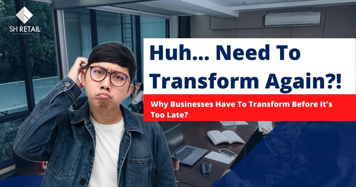 Why Do Businesses Have To Transform Before It’s Too Late?