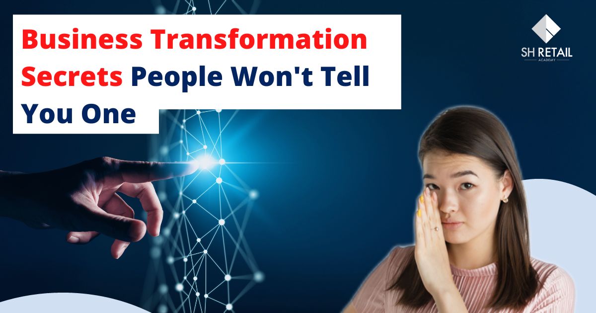 Business Transformation Secret People Wont Tell You