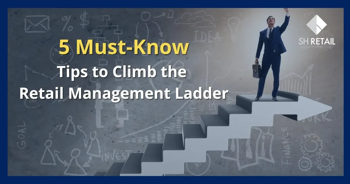 5 Must-Know Tips to Climb the Retail Management Ladder (HRDF Claimable)